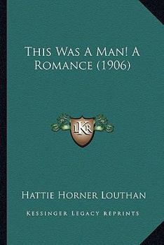 Paperback This Was A Man! A Romance (1906) Book