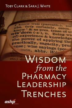 Paperback Wisdom from the Pharmacy Leadership Trenches Book