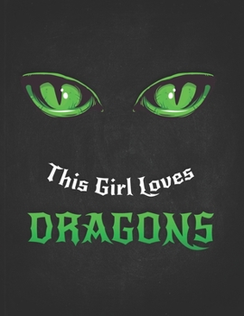 This Girl Loves Dragons: Gift For Gaming Magic Fantasy Loving Nerd- Green Eyes Dragon.pdf  Dotted Bullet Notebook Daily Journal Dot Grid Diary