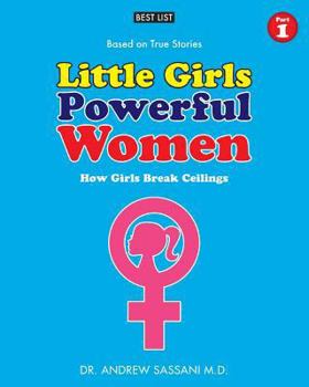 Paperback Little Girls Powerful Women (Part 1 of 4): How Girls Break Ceilings Book