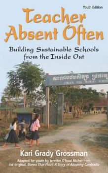 Paperback Teacher Absent Often: Building Sustainable Schools from the Inside Out Book