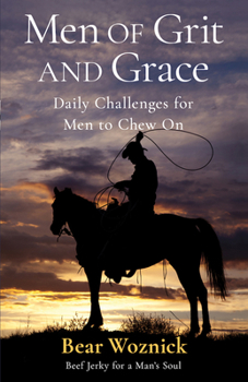 Paperback Men of Grace & Grit: Daily Challenges for Men to Chew on Book