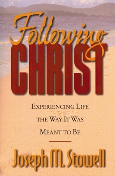 Paperback Following Christ: Experiencing Life the Way It Was Meant to Be Book