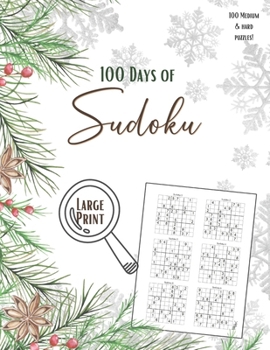 Paperback 100 Days Of Sudoku - Large Print Sudoku: Medium & Hard Sudoku For Adults and Seniors Book