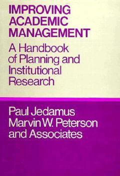 Hardcover Improving Academic Management: A Handbook of Planning and Institutional Research Book