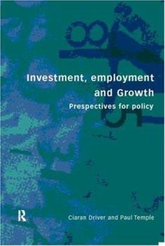 Investment, Growth and Employment: Perspectives for Policy