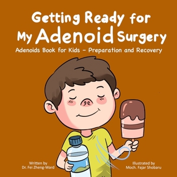 Paperback Getting Ready for My Adenoid Surgery: Adenoids Book for Kids - Preparation and Recovery Book