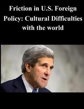 Paperback Friction in U.S. Foreign Policy: Cultural Difficulties with the world Book