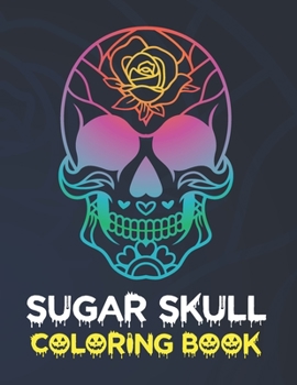 Paperback Sugar Skull Coloring Book: Stress Relieving Skull Designs for Adults Relaxation Book