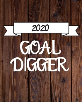 Paperback 2020 Goal Digger: 2020 New Year Planner Goal Journal Gift for / Notebook / Diary / Unique Greeting Card Alternative Book