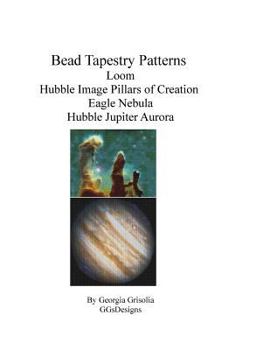 Paperback Bead Tapestry Patterns loom Hubble Image Pillars of Creation Eagle Nebula Hubble Jupiter Aurora [Large Print] Book