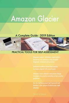 Paperback Amazon Glacier A Complete Guide - 2019 Edition Book
