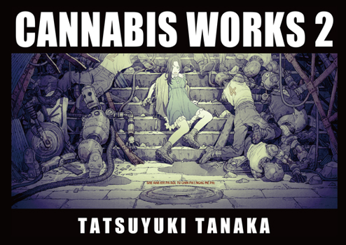 CANNABIS WORKS 2 Tatsuyuki Tanaka Art Book - Book #2 of the Cannabis Works