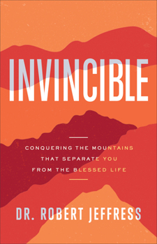 Hardcover Invincible: Conquering the Mountains That Separate You from the Blessed Life Book