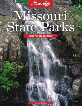 Paperback Missouri State Parks: Discover All 92 Parks, Second Edition Book