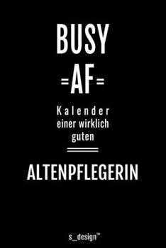 Kalender für Altenpfleger / Altenpflegerin: Immerwährender Kalender / 365 Tage Tagebuch / Journal [3 Tage pro Seite] für Notizen, Planung / Planungen / Planer, Erinnerungen, Sprüche (German Edition)