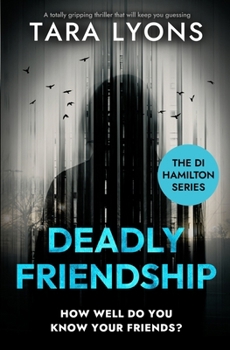 Paperback Deadly Friendship: (The DI Hamilton Series Book 3) Book