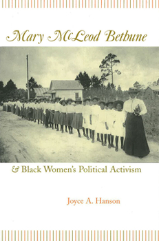 Hardcover Mary McLeod Bethune and Black Women's Political Activism, 1 Book