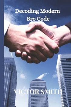 Paperback Decoding Modern Bro Code Book