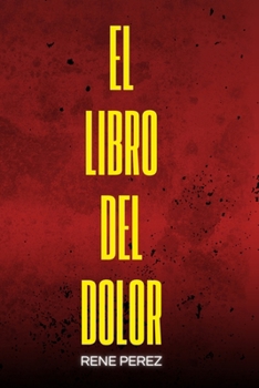 El Libro del Dolor: Cómo atravesar el dolor sin perderte (La Serie del Libro) (Spanish Edition)