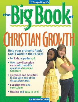 Paperback Big Book of Christian Growth: Lead Discussions with Preteens and Apply God's Word to Their Lives! Book
