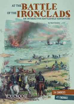 Hardcover At the Battle of the Ironclads: An Interactive Battlefield Adventure Book