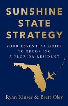 Paperback Sunshine State Strategy: Your Essential Guide to Becoming a Florida Resident Book