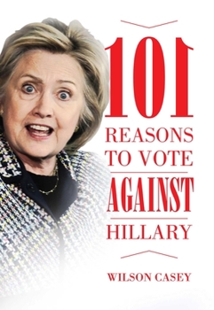 Paperback 101 Reasons to Vote Against Hillary Book