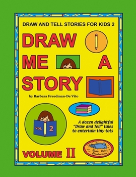 Paperback Draw and Tell Stories for Kids 2: Draw Me a Story Volume 2 Book