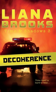 Decoherence - Book #3 of the Time & Shadows Mystery