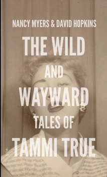 Paperback The Wild and Wayward Tales of Tammi True Book