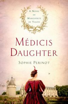 Hardcover M?dicis Daughter: A Novel of Marguerite de Valois Book