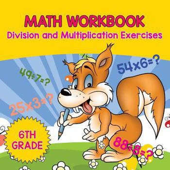 Paperback 6th Grade Math Workbook: Division and Multiplication Exercises Book