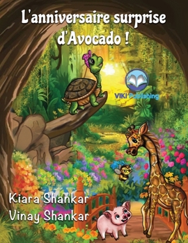 Paperback L'anniversaire surprise d'Avocado ! (Avocado's Surprise Birthday Party! - French Edition) [French] [Large Print] Book