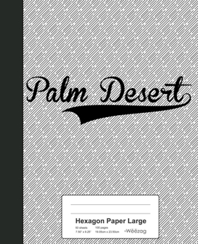 Paperback Hexagon Paper Large: PALM DESERT Notebook Book
