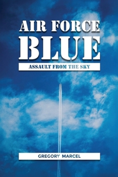 Air Force Blue: Assault From the Sky