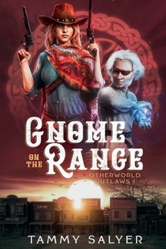 Paperback Gnome on the Range: Otherworld Outlaws 1 Book