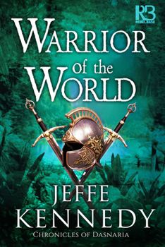 Warrior of the World - Book #3 of the Chronicles of Dasnaria