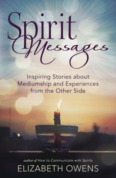 Paperback Spirit Messages: Inspiring Stories about Mediumship and Experiences from the Other Side Book