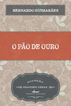 Paperback O pão de ouro [Portuguese] Book