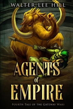 Paperback Agents of Empire: Being the Fourth Tale of the Gateway Wars Book