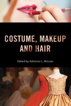 Costume, Makeup, and Hair - Book  of the Behind the Silver Screen Series