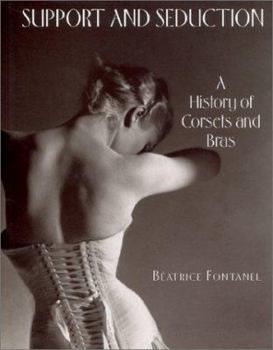 Hardcover Support and Seduction: The History of Corsets and Bras Book