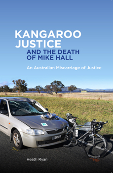 Paperback Kangaroo Justice and the Death of Mike Hall: An Australian Miscarriage of Justice Book