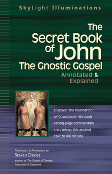 Paperback The Secret Book of John: The Gnostic Gospels--Annotated & Explained Book