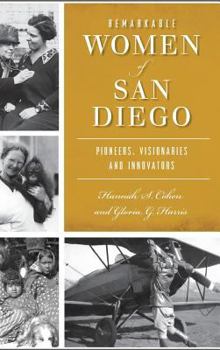 Hardcover Remarkable Women of San Diego: Pioneers, Visionaries and Innovators Book