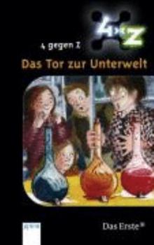 Hardcover 4 gegen Z 06. Das Tor zur Unterwelt [German] Book