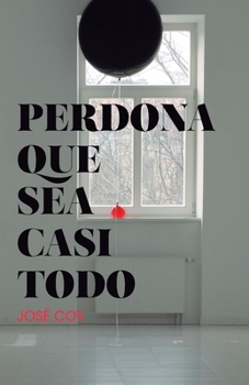 Paperback Perdona que sea casi todo [Spanish] Book