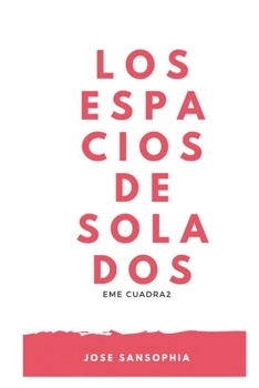 Paperback Los espacios desolados [Spanish] Book