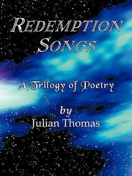 Paperback Redemption Songs: A Trilogy of Poetry Book